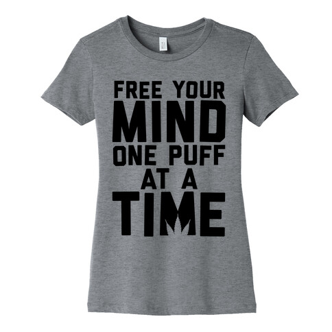 Free Your Mind, One Puff At A Time Womens T-Shirt