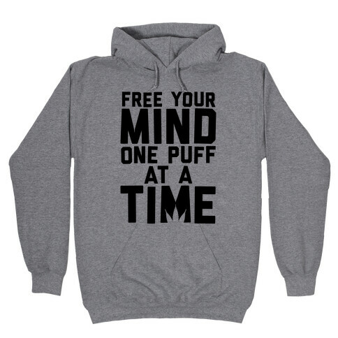Free Your Mind, One Puff At A Time Hooded Sweatshirt