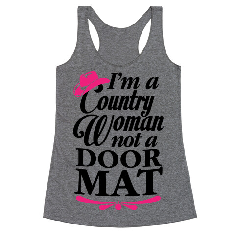 I'm A Country Woman, Not A Door Mat Racerback Tank Top