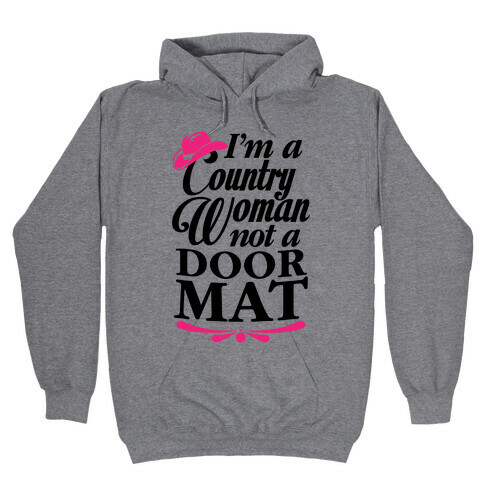I'm A Country Woman, Not A Door Mat Hooded Sweatshirt