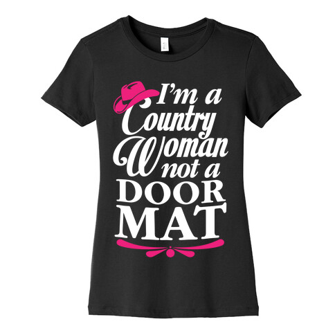 I'm A Country Woman, Not A Door Mat Womens T-Shirt