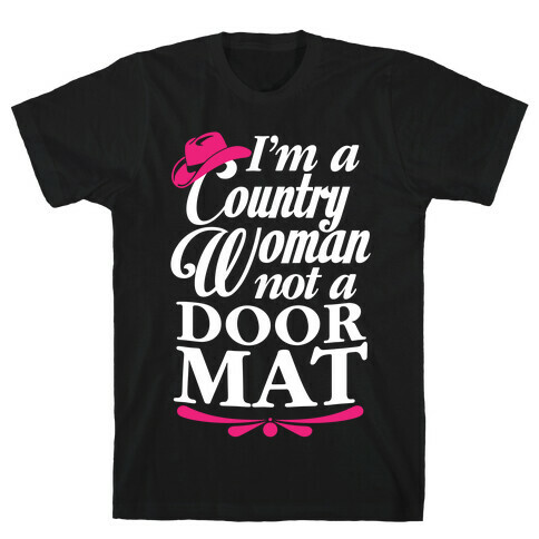 I'm A Country Woman, Not A Door Mat T-Shirt