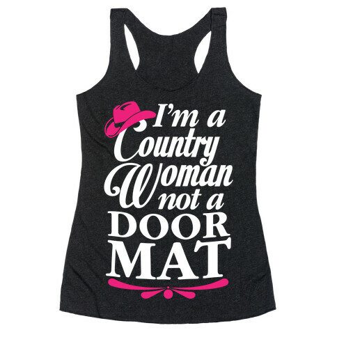 I'm A Country Woman, Not A Door Mat Racerback Tank Top