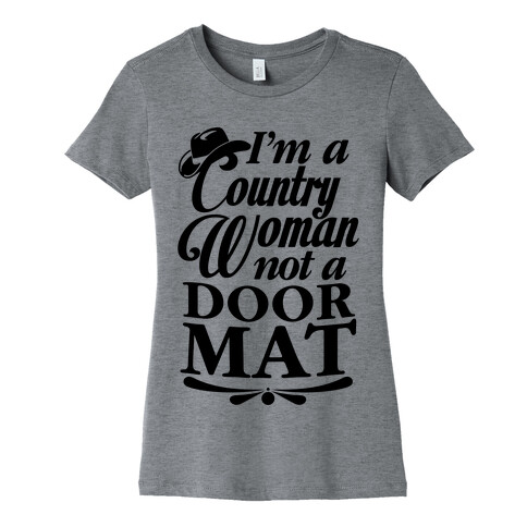 I'm A Country Woman, Not A Door Mat Womens T-Shirt
