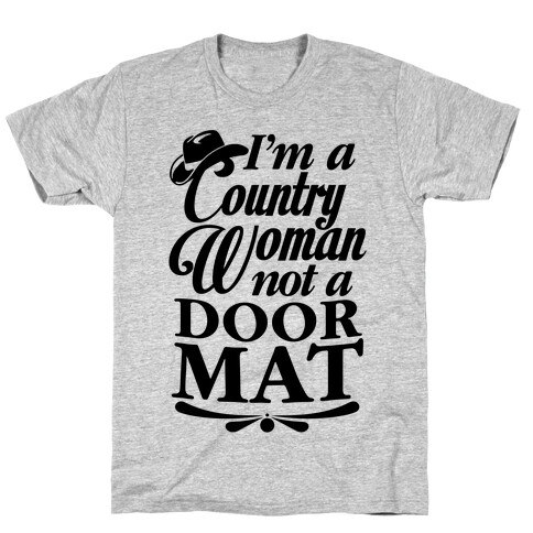 I'm A Country Woman, Not A Door Mat T-Shirt