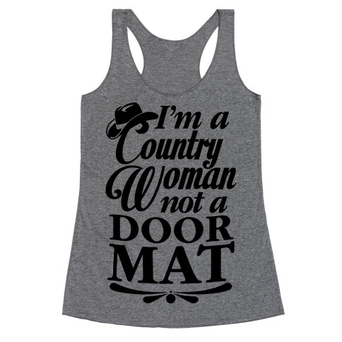 I'm A Country Woman, Not A Door Mat Racerback Tank Top