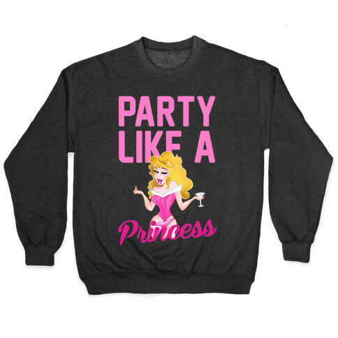 Party Like A Princess Pullover