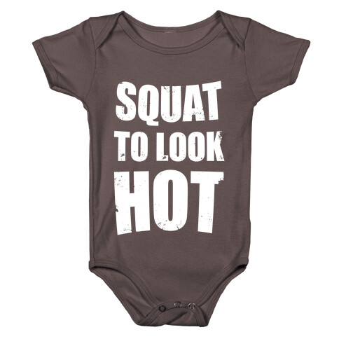 Squat To Look Hot Baby One-Piece