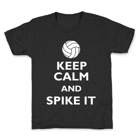 Keep Calm And Spike It Kids T-Shirt
