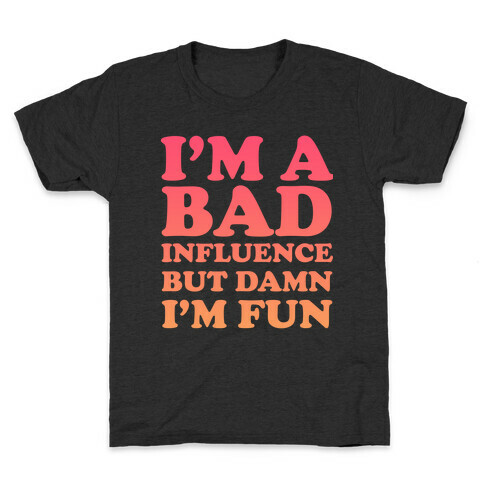 Bad Influence Kids T-Shirt