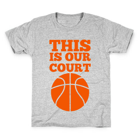 This Is Our Court (Basketball) Kids T-Shirt