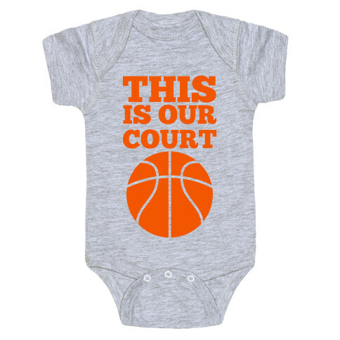 This Is Our Court (Basketball) Baby One-Piece