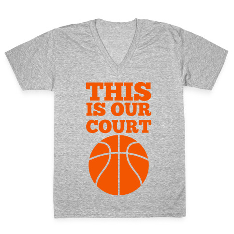 This Is Our Court (Basketball) V-Neck Tee Shirt
