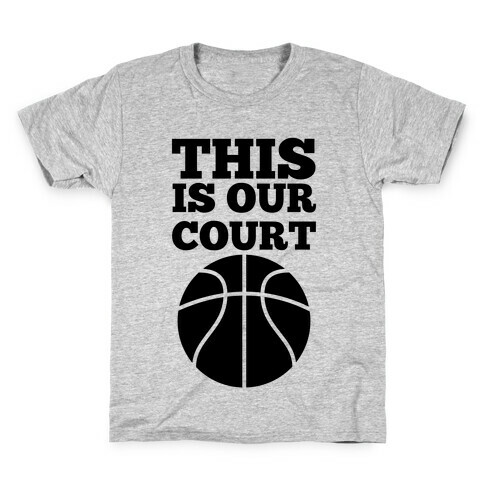 This Is Our Court (Basketball) Kids T-Shirt