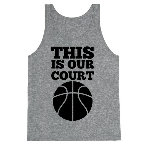This Is Our Court (Basketball) Tank Top