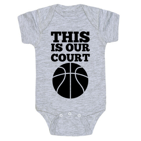 This Is Our Court (Basketball) Baby One-Piece