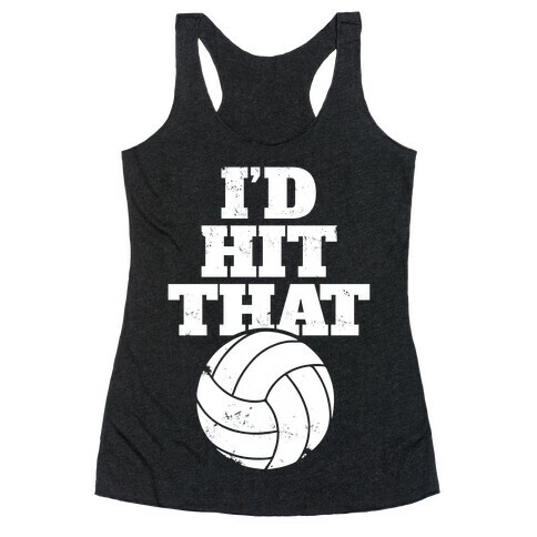I'd Hit That (Volleyball) Racerback Tank Top
