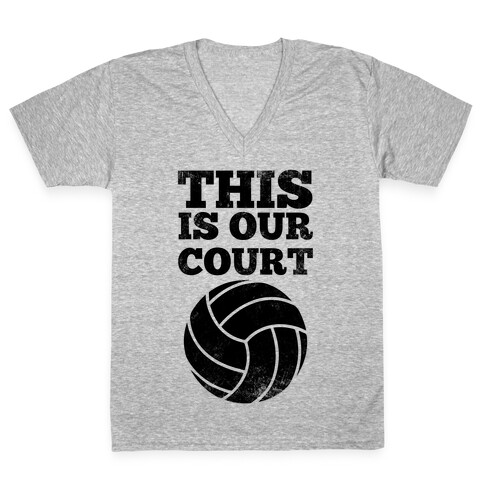 This Is Our Court (Volleyball) V-Neck Tee Shirt