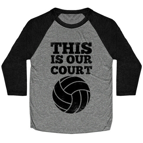 This Is Our Court (Volleyball) Baseball Tee