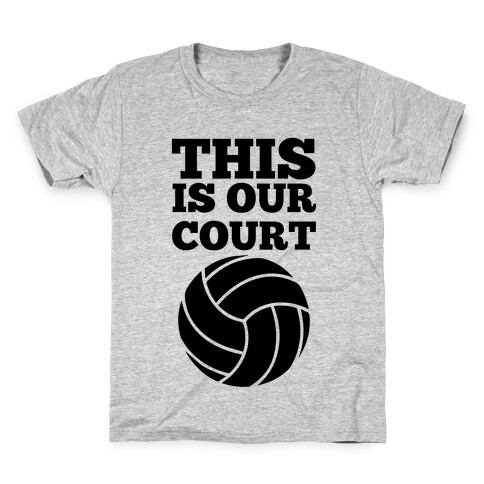 This Is Our Court (Volleyball) Kids T-Shirt