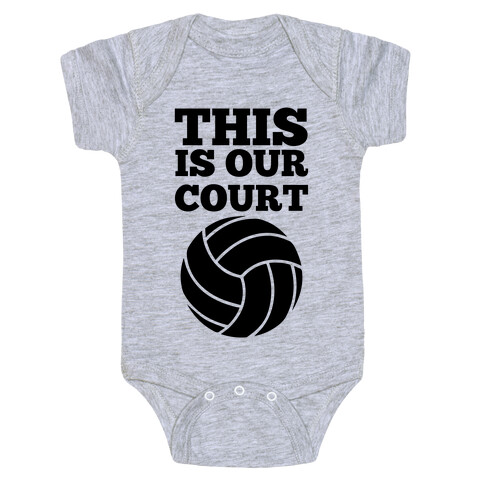 This Is Our Court (Volleyball) Baby One-Piece