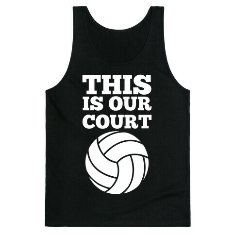 This Is Our Court (Volleyball) Tank Top