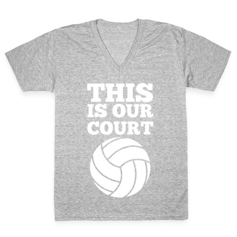 This Is Our Court (Volleyball) V-Neck Tee Shirt