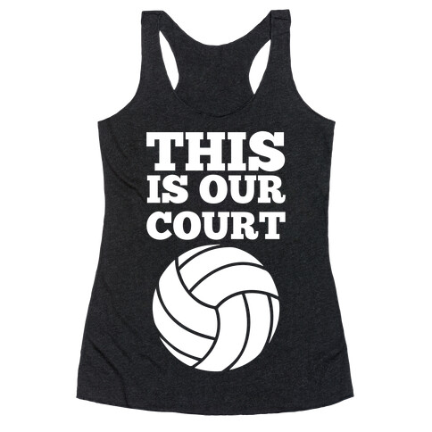 This Is Our Court (Volleyball) Racerback Tank Top