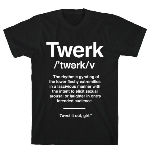 Twerk Definition T-Shirt