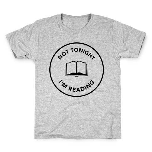 Not Tonight, I'm Reading Kids T-Shirt