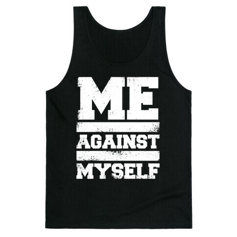 Me Against Myself (White Ink) Tank Top
