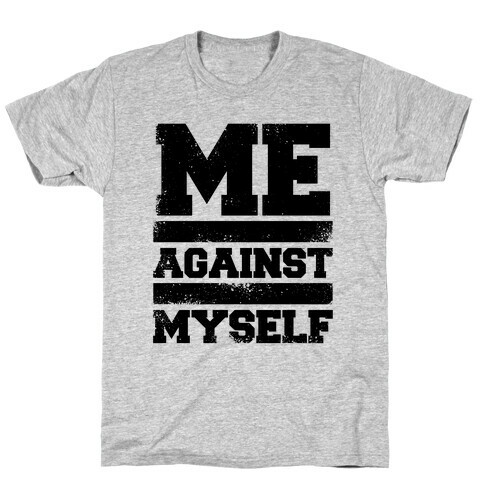Me Against Myself T-Shirt