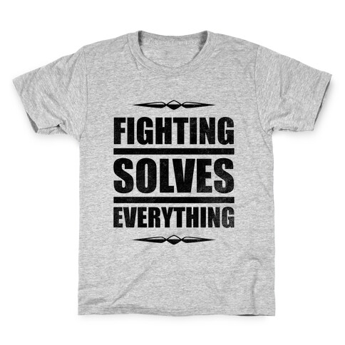 Fighting Solves Everything Kids T-Shirt