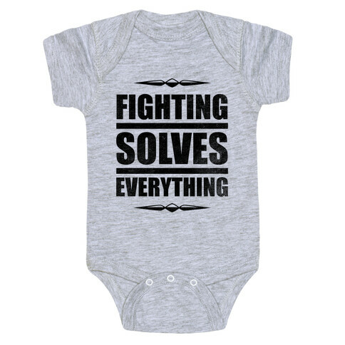 Fighting Solves Everything Baby One-Piece
