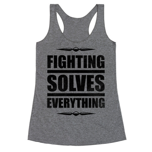 Fighting Solves Everything Racerback Tank Top