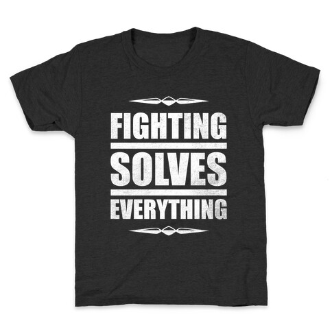 Fighting Solves Everything (White Ink) Kids T-Shirt
