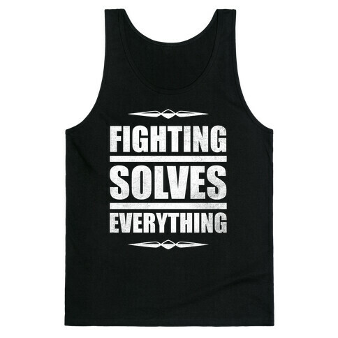 Fighting Solves Everything (White Ink) Tank Top