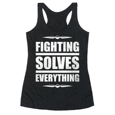 Fighting Solves Everything (White Ink) Racerback Tank Top