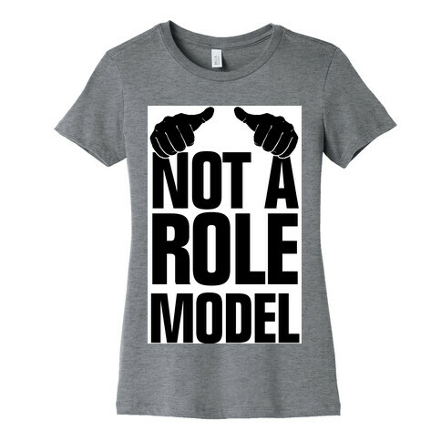 Not a Role Model (Thumbs Up) Womens T-Shirt