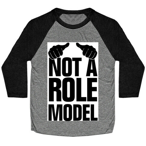 Not a Role Model (Thumbs Up) Baseball Tee