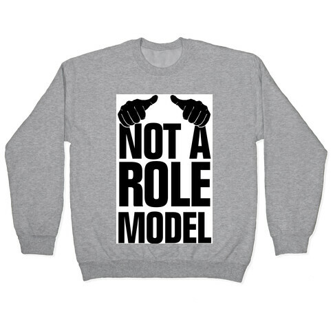 Not a Role Model (Thumbs Up) Pullover