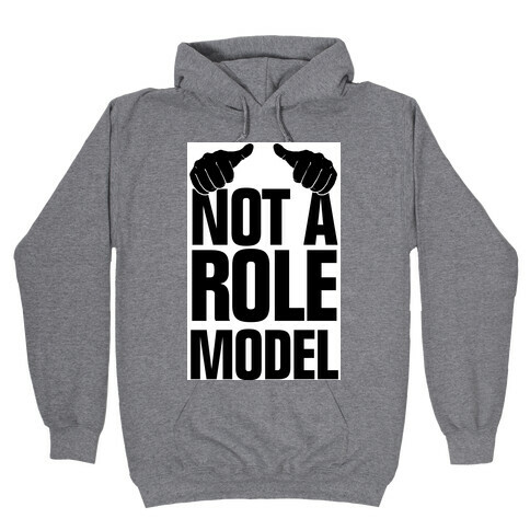 Not a Role Model (Thumbs Up) Hooded Sweatshirt