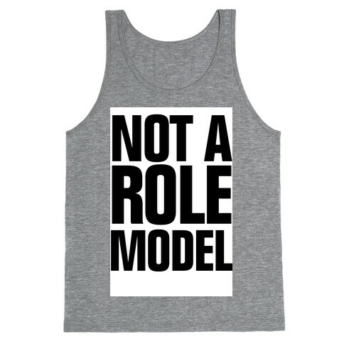 Not a Role Model Tank Top
