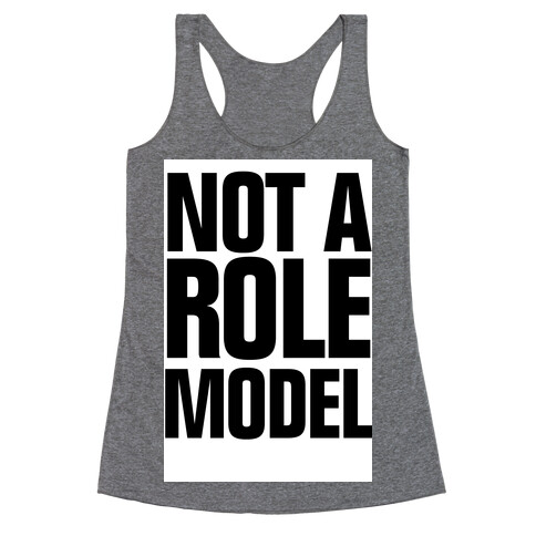 Not a Role Model Racerback Tank Top