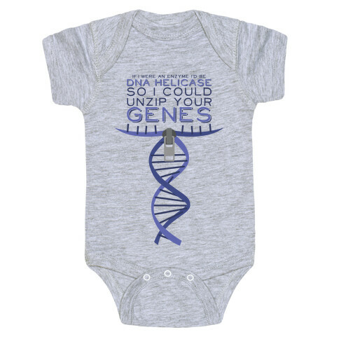 If I were an Enzyme I'd Be DNA Helicase Baby One-Piece