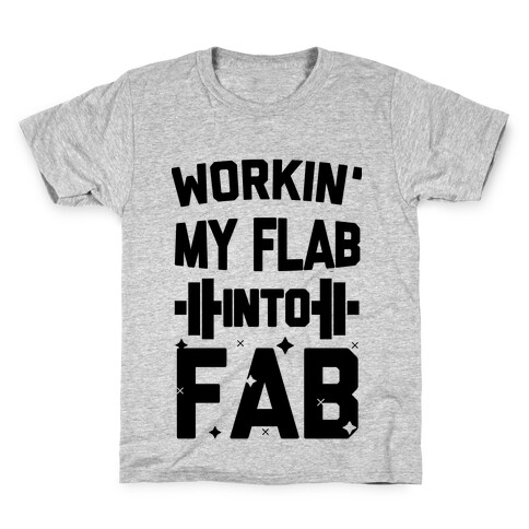 Workin' My Flab into Fab Kids T-Shirt