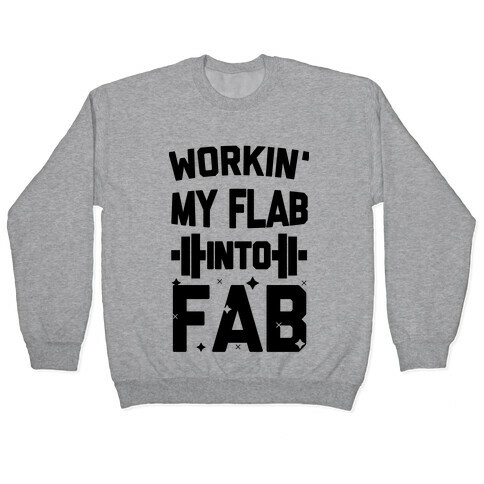 Workin' My Flab into Fab Pullover