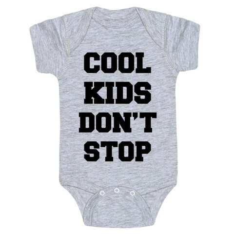 Cool Kids Don't Stop Baby One-Piece