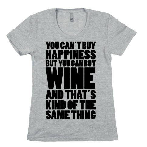 Wine Is My Happiness Womens T-Shirt