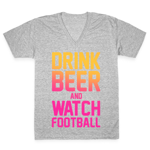 Drink Beer and Watch Football V-Neck Tee Shirt